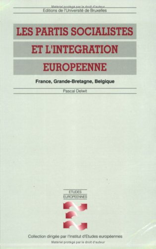 Beispielbild fr Les partis socialistes et l'integration europeenne: France, Grande-Bretagne, Belgique (Etudes europeennes) (French Edition) [FRENCH LANGUAGE - Soft Cover ] zum Verkauf von booksXpress