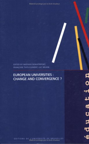 Stock image for EUROPEAN UNIVERSITIES : CHANGE AND CONVERGENCE ? for sale by Cambridge Rare Books