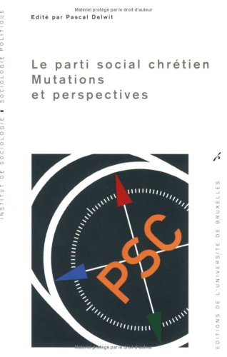 le parti social chretien. mutations et perspectives - Delwit, Pascal
