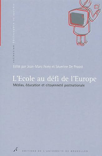 Stock image for L'cole au dfi de l'Europe. : Mdias, ducation et citoyennet postnationale for sale by medimops