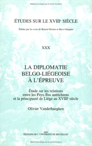 Beispielbild fr La diplomatie belgo-ligoise  l'preuveEtude sur les relations. : Etude sur les relations entre les Pays-Bas autrichiens et la principaut de Lige ai XVIIIe sicle zum Verkauf von medimops