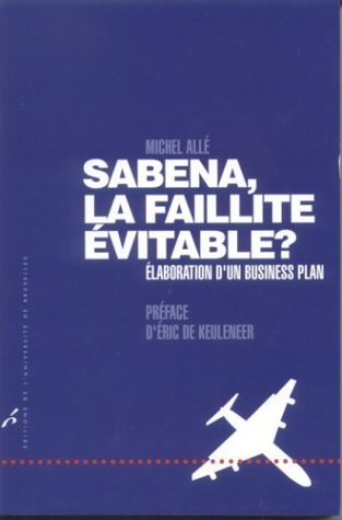Beispielbild fr Sabena, la faillite vitable ? : Elaboration d'un business plan zum Verkauf von medimops