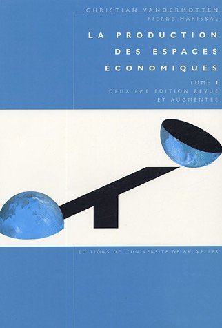 Beispielbild fr La production des espaces conomiques : Tome 1 zum Verkauf von Ammareal