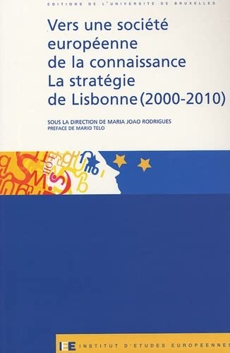 Stock image for VERS UNE SOCIETE EUROPEENNE DE LA CONNAISSANCE. LA STRATEGIE DE LISBONNE (2000-2 for sale by Ammareal
