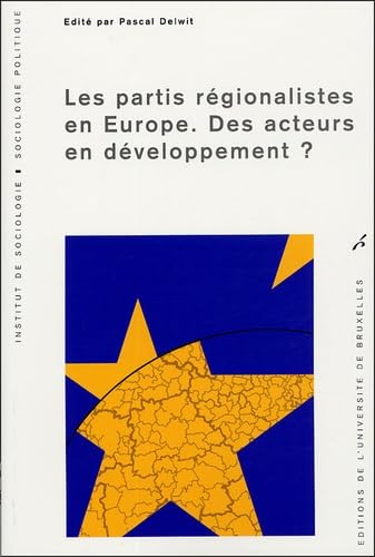 Beispielbild fr Les partis rgionalistes en Europe: Des acteurs en dveloppement ? zum Verkauf von Ammareal