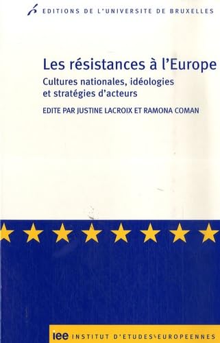 Beispielbild fr les rsistances  l'Europe ; cultures nationales, idologies et stratgies d'acteurs zum Verkauf von Chapitre.com : livres et presse ancienne