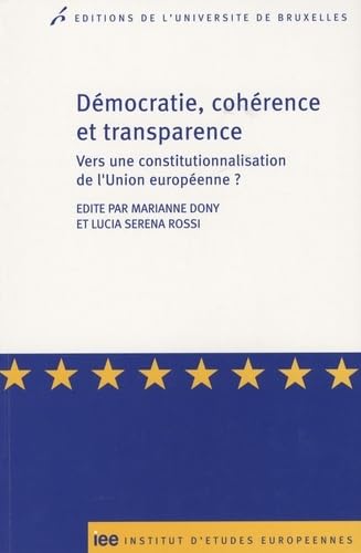 Beispielbild fr DEMOCRATIE, CORHERENCE ET TRANSPARENCE : VERS UNE CONSTITUTIONALISATION DE L UNI zum Verkauf von Ammareal
