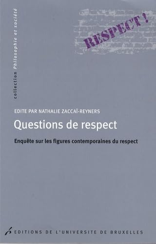 9782800414119: QUESTIONS DE RESPECT. ENQUETE SUR LES FIGURES CONTEMPORAINES DU RESPECT (0000): Enqute sur les figures contemporaines du respect