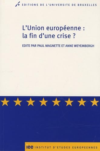 Beispielbild fr L'UNION EUROPEENNE : LA FIN D'UNE CRISE ? (0000) zum Verkauf von Ammareal