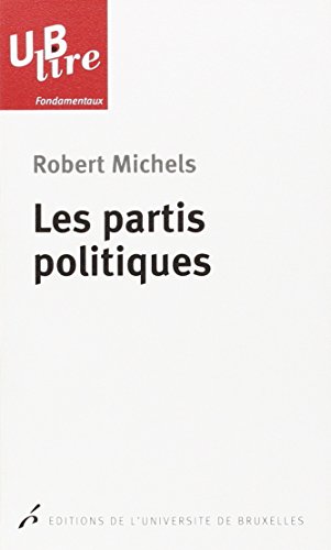 Beispielbild fr Les Partis Politiques : Essai Sur Les Tendances Oligarchiques Des Dmocraties zum Verkauf von RECYCLIVRE