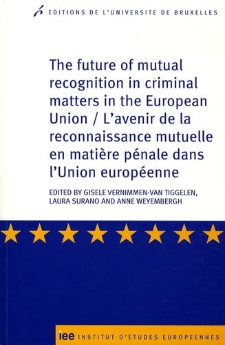 Stock image for L'avenir de la reconnaissance mutuelle en matire pnale dans l'Union europenne for sale by medimops