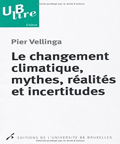 Stock image for le changement climatique, mythes, realites etincertitudes for sale by Chapitre.com : livres et presse ancienne