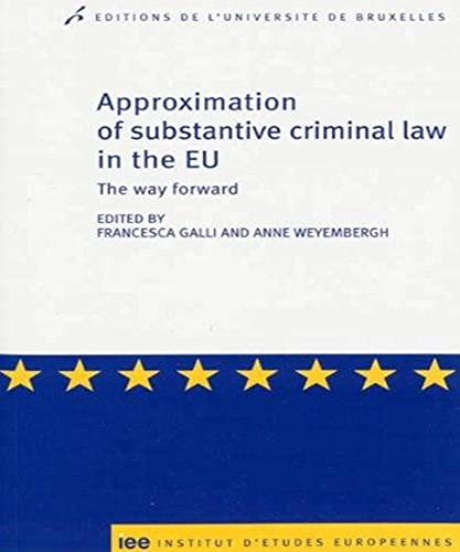 Stock image for approximation of substantive criminal law in the EU ; the way forward for sale by Chapitre.com : livres et presse ancienne