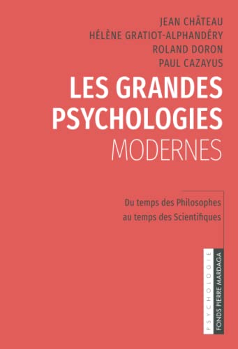 Stock image for Les grandes psychologies modernes: Du temps des Philosophes au temps des Scientifiques for sale by Revaluation Books