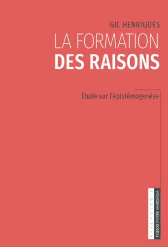 Imagen de archivo de La formation des raisons: tude sur l'pistmogense a la venta por Revaluation Books