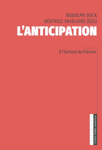 9782800501130: L'anticipation:  l'horizon du Prsent