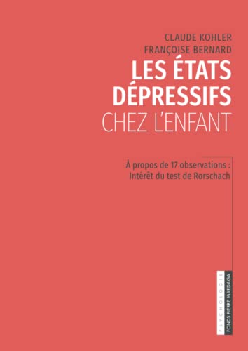 Stock image for Les tats dpressifs chez l'enfant:  propos de 17 observations : Intrt du test de Rorschach (French Edition) for sale by Book Deals