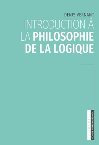 Beispielbild fr Introduction  la philosophie de la logique zum Verkauf von Revaluation Books