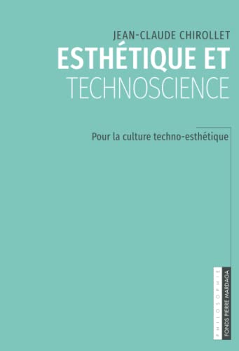 Beispielbild fr Esthtique et technoscience: Pour la culture techno-esthtique zum Verkauf von Revaluation Books