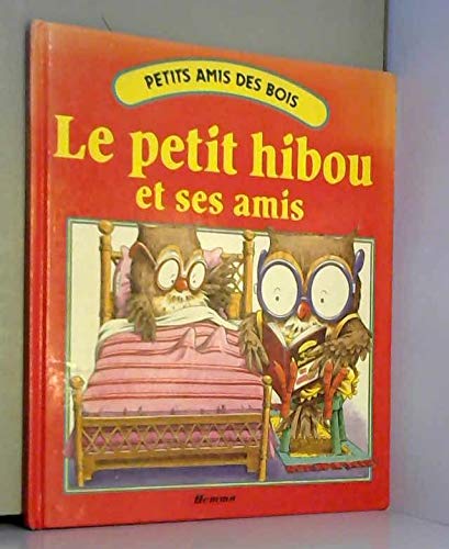 Imagen de archivo de Le Petit hibou et ses amis (Petits amis des bois) a la venta por Ammareal