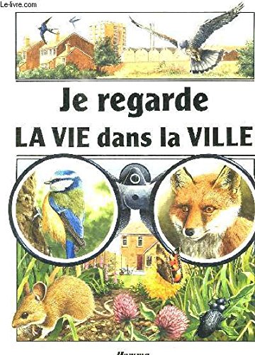 Beispielbild fr Je regarde la vie dans la ville (Je regarde) zum Verkauf von Ammareal