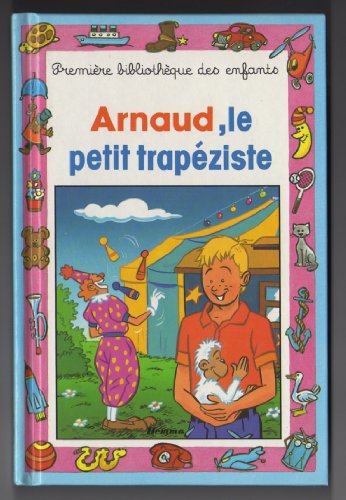 Beispielbild fr Arnaud, le petit trapziste zum Verkauf von Ammareal