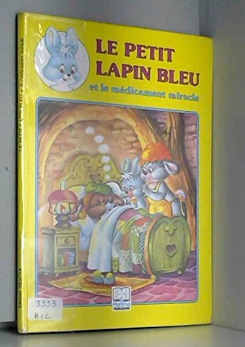 Stock image for Le petit lapin bleu et le mdicament miracle for sale by Ammareal