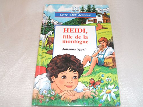 Stock image for Heidi, fille de la montagne for sale by Chapitre.com : livres et presse ancienne