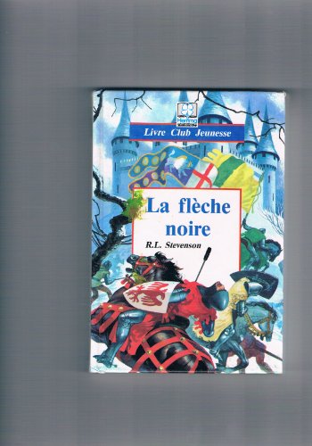 Stock image for LA FLECHE NOIRE. D'aprs Robert Louis Stevenson for sale by Ammareal