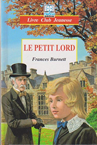 Imagen de archivo de LE PETIT LORD. D'aprs Frances Burnett a la venta por Ammareal