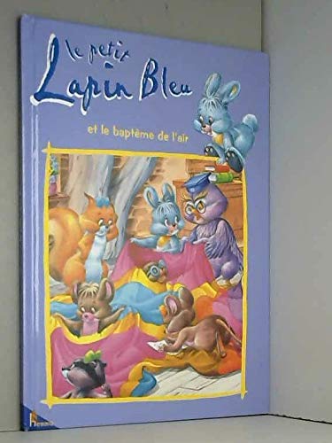 Imagen de archivo de Le Petit Lapin Bleu et la Baptême de l Air a la venta por WorldofBooks