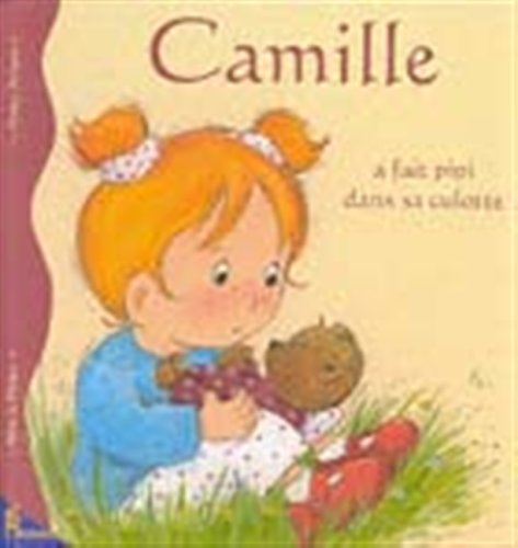 Stock image for Camille a fait pipi dans sa culotte for sale by Better World Books: West