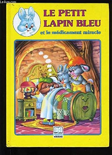 Imagen de archivo de Le petit lapin bleu et le mdicament miracle a la venta por medimops