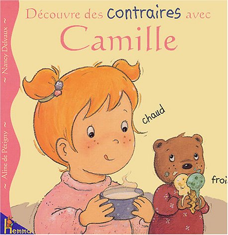 Beispielbild fr Dcouvre les contraires avec Camille zum Verkauf von Ammareal