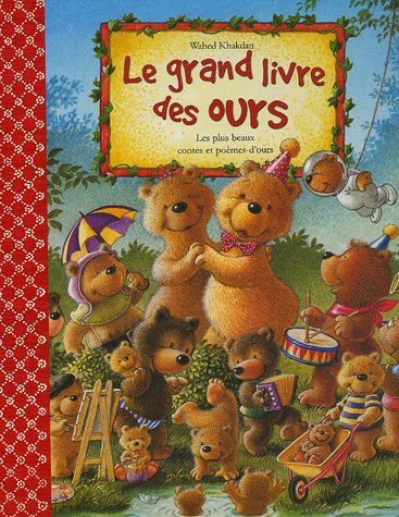 Imagen de archivo de Le grand livre des ours : Les plus beaux contes et po mes d'ours a la venta por Better World Books