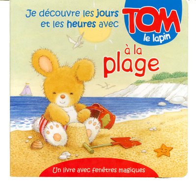 9782800698052: Je dcouvre les jours et les heures avec Tom le lapin  la plage