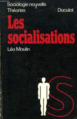 Stock image for Les socialisations; socit, tat, parti. Collection : Sociologie Nouvelle; thories, N 11. for sale by AUSONE