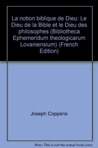 La Notion biblique de Dieu. Le Dieu de la Bible et le Dieu des philosophes