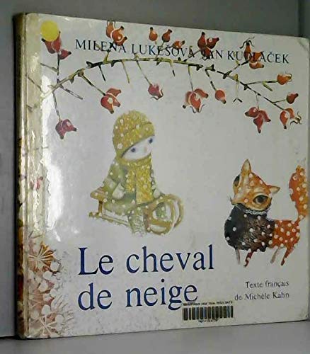 Stock image for Le Cheval De Neige - Texte Francais De Michele Kahn for sale by Half Price Books Inc.