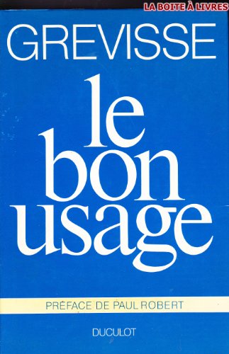 9782801102428: Le bon usage: Grammaire française, avec des remarques sur la langue française d'aujourd'hui (French Edition)