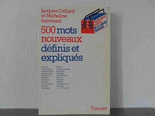 Stock image for 500 mots nouveaux dfinis et expliqus. Votre bote  outils de la langue franaise. for sale by AUSONE