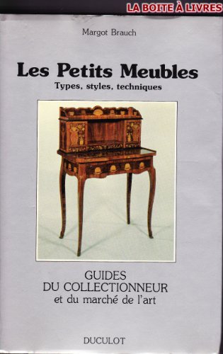 Stock image for Les petits meubles Types styles techniques [Paperback] Margot Brauch for sale by LIVREAUTRESORSAS
