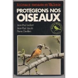 Stock image for Protgeons nos oiseaux (Animaux menacs en Wallonie) for sale by medimops