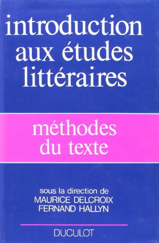 9782801107133: Methodes Du Texte. Introduction Aux Etudes Litteraires: Introduction aux tudes littraires