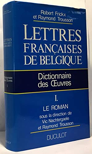 Stock image for LETTRES FRANCAISES DE BELGIQUE TOME 1 . LE ROMAN for sale by medimops