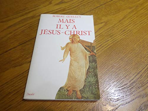 Mais il y a Jésus-Christ