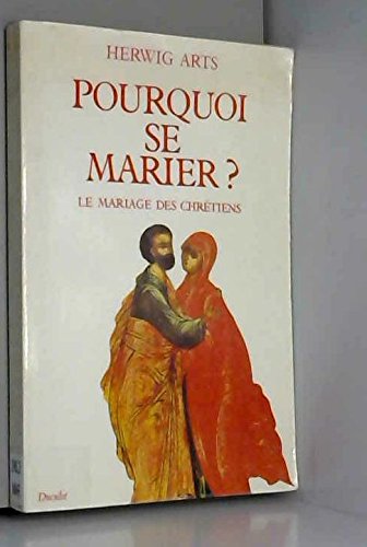 Stock image for Pourquoi se marier ? : Le mariage des chrtiens for sale by Ammareal