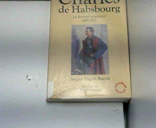 9782801109502: Charles de Habsbourg, le dernier empereur 1887-1922