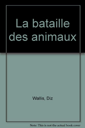 Beispielbild fr La bataille des animaux zum Verkauf von Ammareal