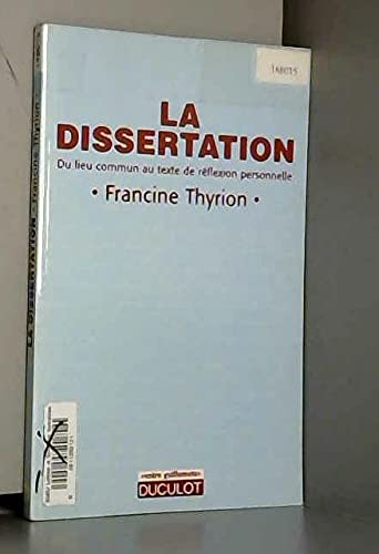 Imagen de archivo de La dissertation : Du lieu commun au texte de rflexion personnelle a la venta por medimops